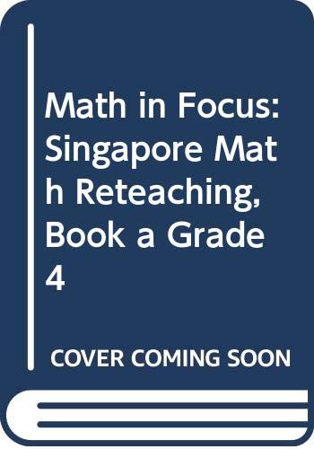 Math in Focus: Singapore Math Reteach, Book A Grade 4