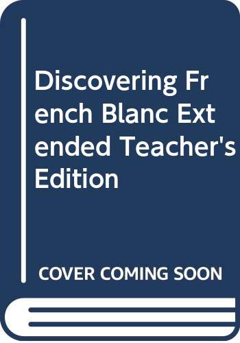 Discovering French Blanc Extended Teacher's Edition [Hardcover] Valette