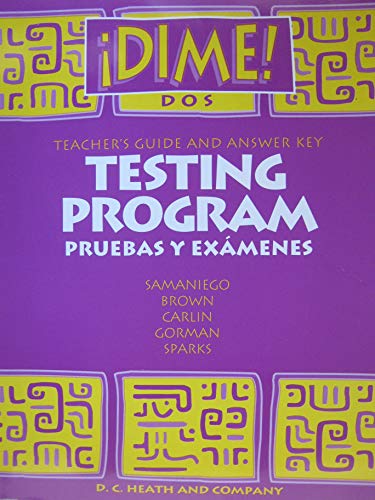 Dime Dos Teacher's Guide and Answer Key Testing Program Pruebas Y Examenes [Unknown Binding] Samaniego