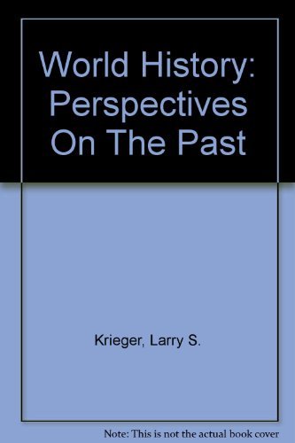 World History: Perspectives On The Past [Hardcover] Krieger, Larry S.; Neill, Kenneth and Jantzen, Steven L.