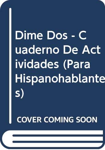 Dime Dos - Cuaderno De Actividades (Para Hispanohablantes) [Textbook Binding] D C Heath & Co.