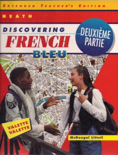Heath, Discovering French Bleu, Deuxieme Partie, Part 2 Extended Teacher's Edition, 1997 [Paperback] Jean-Paul Valette and Rebecca M. Valette