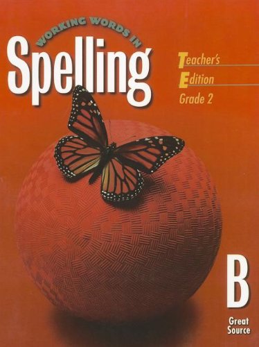 Great Source Working Words in Spelling: Teacher's Edition Grade 2 G. Willard Woodruff; George N. Moore; Robert G Forest; Richard A. Talbot and Ann R. Talbot