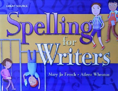 Great Source Spelling for Writers: Student Edition Grade 1 [Paperback] Mary Jo Fresch and Aileen Ford Wheaton