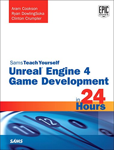 Unreal Engine 4 Game Development In 24 Hours Sams Teach Yourself