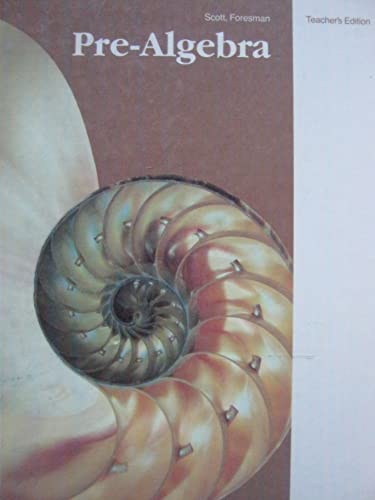 Scott Foresman, Pre Algebra Teacher Edition, 1987 ISBN: 0673234010 [Unknown Binding] unknown author