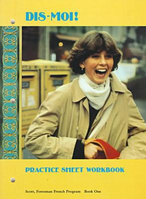 Dis-Moi!: Practice Sheet Workbook : Scott, Foresman French Program, Book One [Paperback] Addison-Wesley
