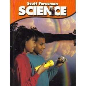 Scott Foresman Science Timothy Cooney; Michael Anthony DiSpezio; Barbara K. Foots; Angie L. Matamoros; Kate Boehm Nyquist and Karen L. Ostlund