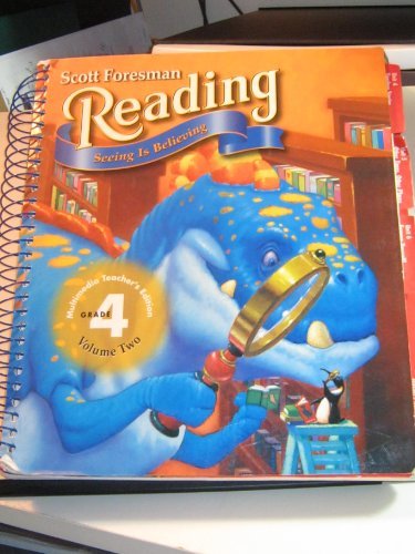 Scott Foresman Reading: Seeing Is Believing, Grade 4, Vol. 2, Teacher's Edition [Spiral-bound] Scott Foresman