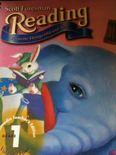 Scott Foresman Reading Favorite Things Old and New, Grade 1, Teacher's Edition Vol. 4 [Spiral-bound]