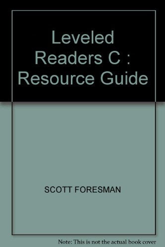 Leveled Readers C : Resource Guide [Paperback] Scott Foresman