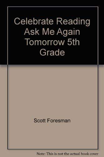 Ask Me Again Tomorrow: Growing and Changing [Hardcover] Scott Foresman and Company