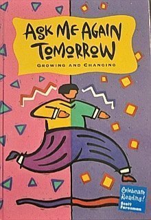 Ask Me Again Tomorrow - Growing and Changing (Celebrate Reading!, Book F) [Hardcover] Gary Soto; Allen Say and Jean Little