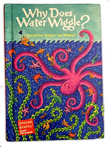 Celebrate Reading! - Why Does Water Wiggle? - Learning About the World [Hardcover]