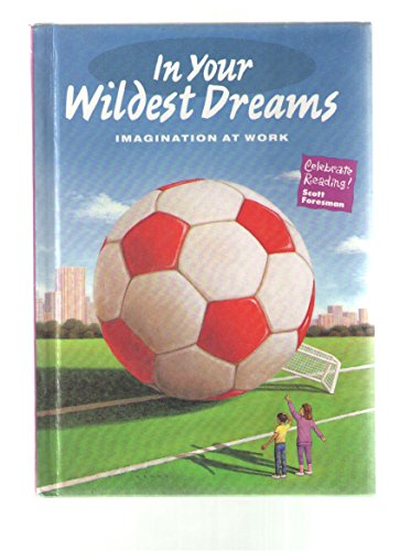 Celebrate Reading In Your Wildest Dreams 3rd Grade Level 3F [Hardcover] 1995