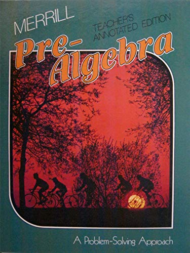 Merrill, Merrill Pre Algebra Teacher Edition, 1982 ISBN: 0675034876 [Paperback] unknown author