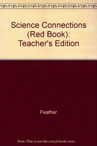 Science Connections (Red Book): Teacher's Edition [Paperback] unknown author