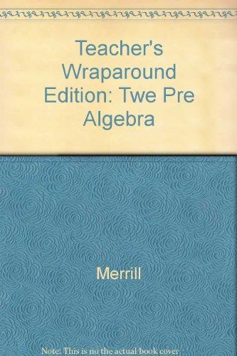 Teacher's Wraparound Edition: Twe Pre Algebra [Hardcover] Merrill