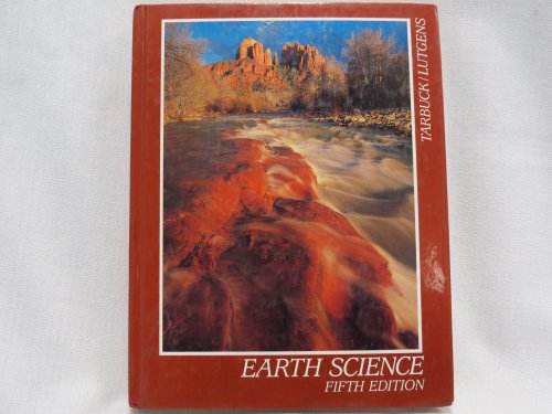 Earth Science Edward J. Tarbuck and Frederick K. Lutgens and Frederick K. Lutgens