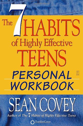 The 7 Habits of Highly Effective Teens: The Ultimate Teenage Success Guide Covey, Sean