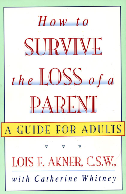 How to Survive the Loss of a Parent