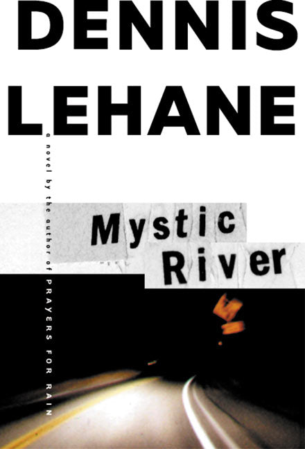 Mystic River: A Novel