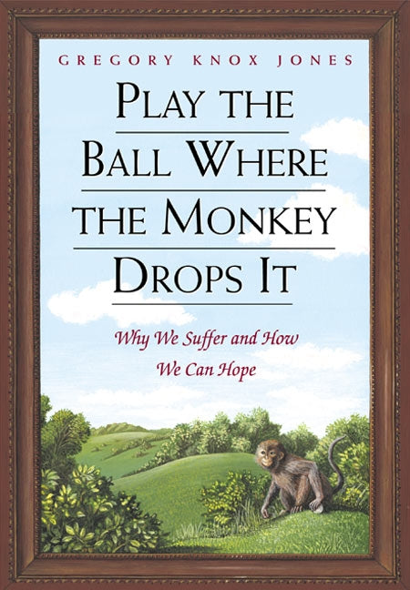 Play the Ball Where the Monkey Drops It