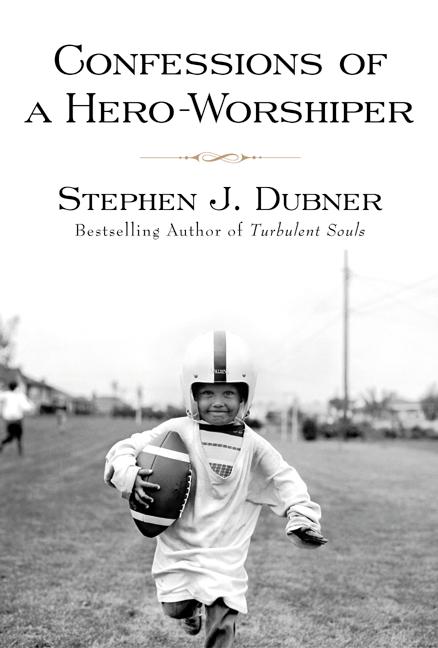 Confessions of a Hero-Worshiper
