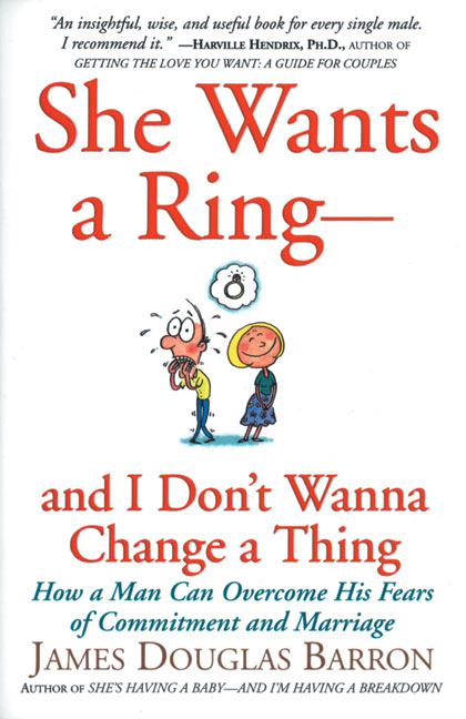 She Wants a Ring--and I Don't Wanna Change a Thing