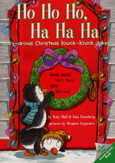 Ho Ho Ho, Ha Ha Ha: Holly-arious Christmas Knock-Knock Jokes