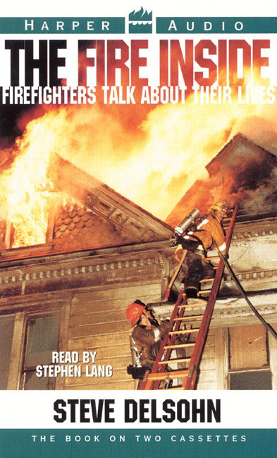 The Fire Inside: Firefighters Talk About Their Lives