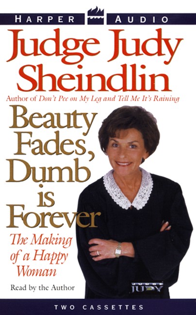 Beauty Fades, Dumb Is Forever