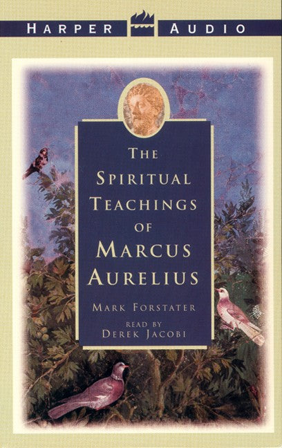 The Spiritual Teachings of Marcus Aurelius