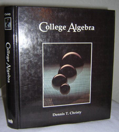 College Algebra [Hardcover] Christy, Dennis T.