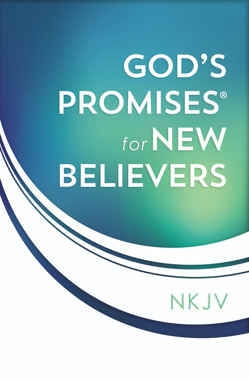 God's Promises for New Believers: Encouragement and Hope for Your Life with Christ