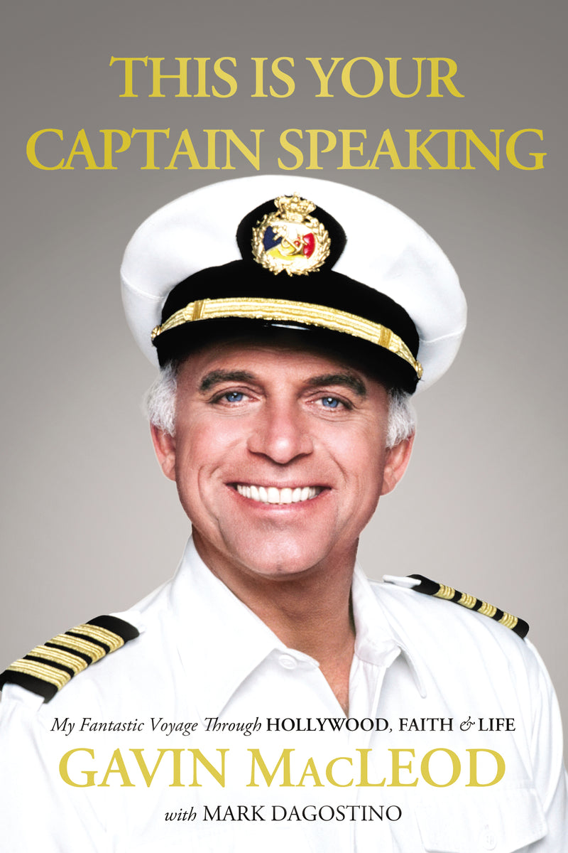 This Is Your Captain Speaking: My Fantastic Voyage Through Hollywood, Faith and   Life