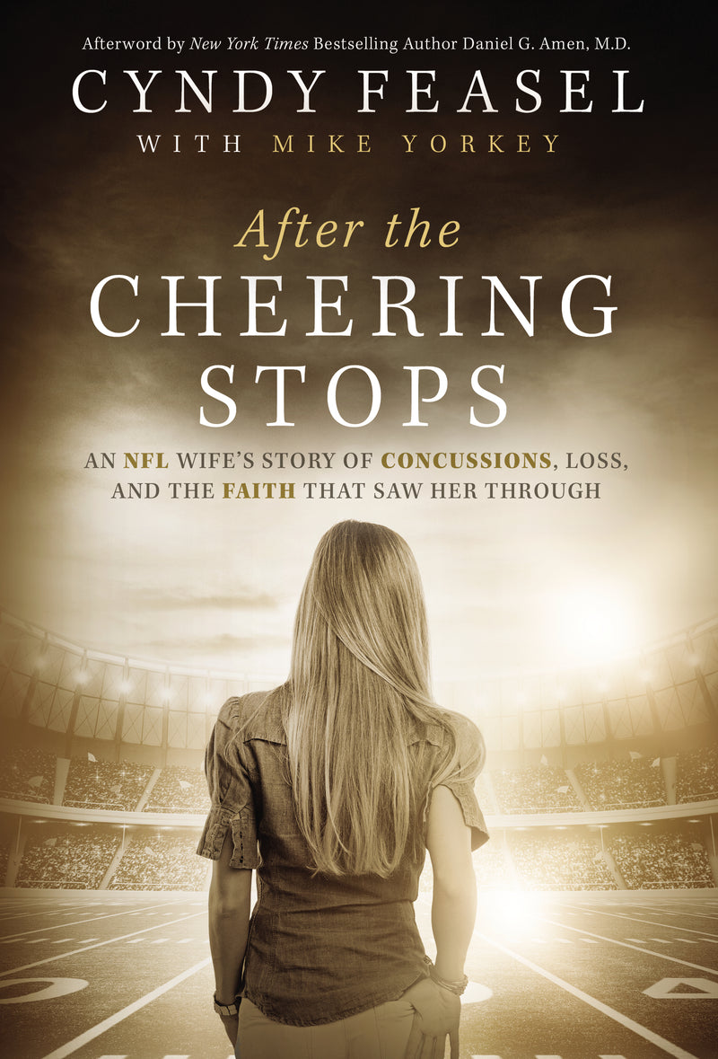 After the Cheering Stops: An NFL Wife’s Story of Concussions, Loss, and the Faith that Saw Her Through