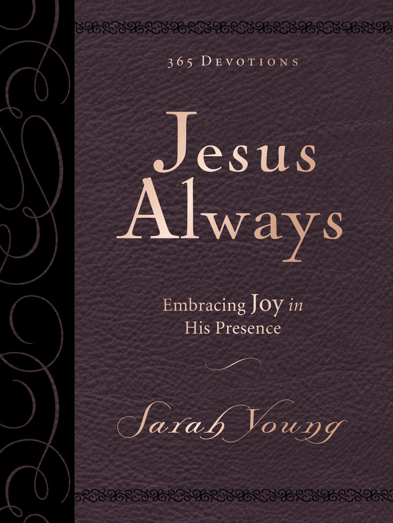 Jesus Always, Large Text Leathersoft, with Full Scriptures: Embracing Joy in His Presence (A 365-Day Devotional)
