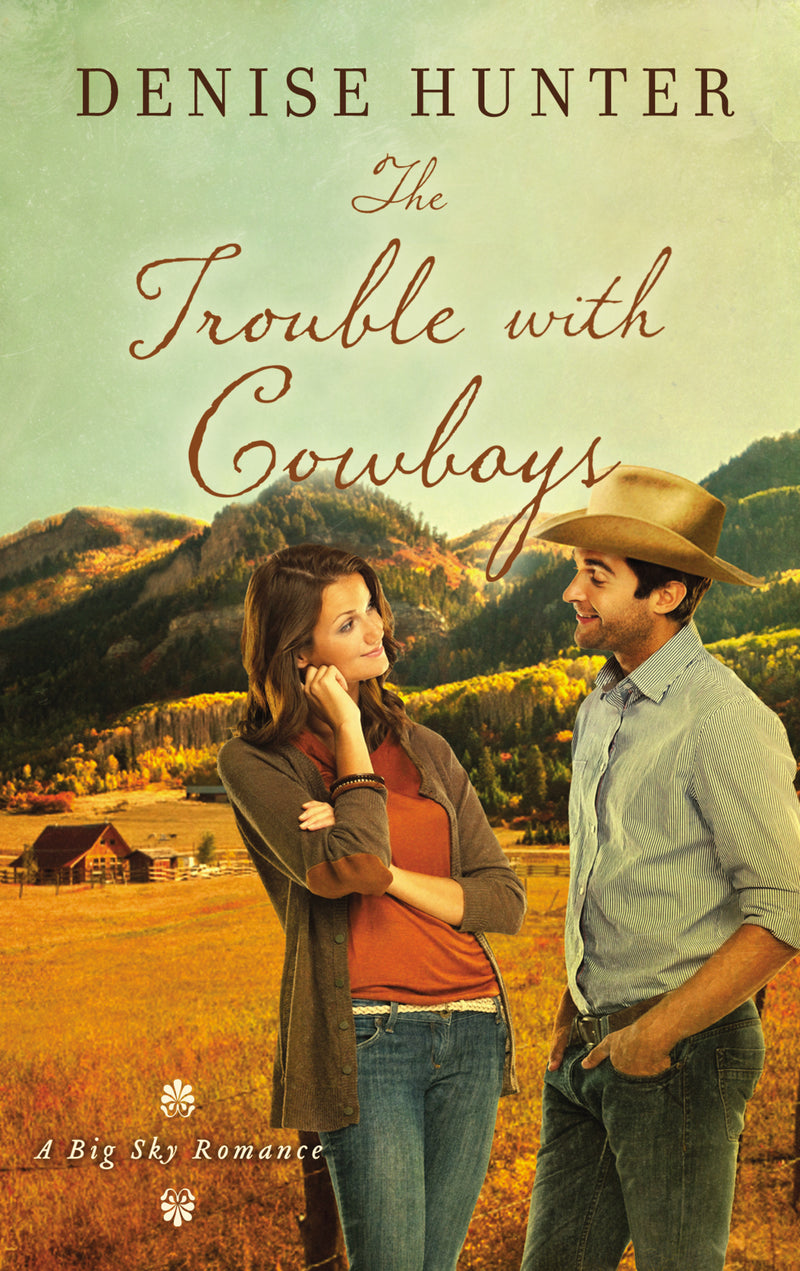 The Trouble with Cowboys: A clean and wholesome romance with a cowboy hero