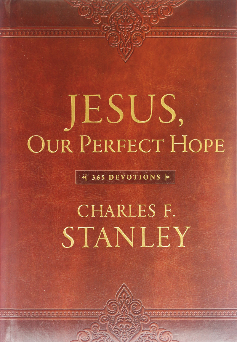 Jesus, Our Perfect Hope: A Daily Devotional for Finding Confidence and Encouragement in God’s Promises (365 Devotions - Inspiration for Every Day of the Year)