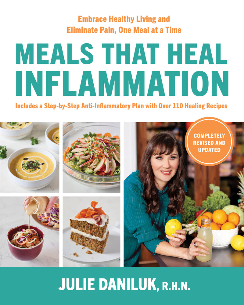 Meals That Heal Inflammation, Completely Revised and Updated Edition: Embrace Healthy Living and Eliminate Pain, One Meal at a Time