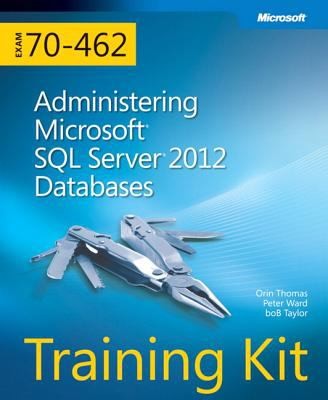 Training Kit Exam 70 462 Administering Microsoft Sql Server 2012 Databases Mcsa