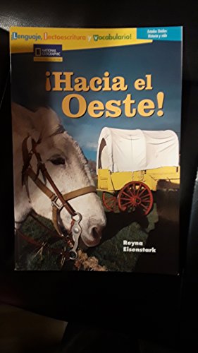 Language, Literacy & Vocabulary - Reading Expeditions (EE.UU. Historia Y Vida): Â¡Hacia El Oeste!