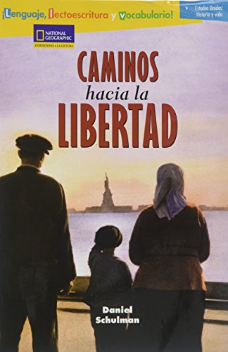 Language, Literacy & Vocabulary - Reading Expeditions (EE.UU. Historia Y Vida): Caminos Hacia La Libertad