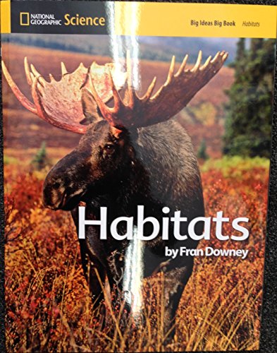 National Geographic Science: Habitats (Big Ideas Big Book) [Paperback] Fran Downey