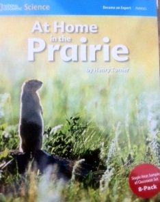 National Geographic Science 1-2 (Life Science: Habitats): Become an Expert: At Home in the Prairie