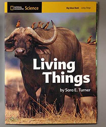 National Geographic Science 1-2 (Life Science: Living Things): Big Ideas Student Book (NG Science 1/2) Bell, Randy; Butler, Malcolm; Lederman, Judith; Trundle, Kathy Cabe and Duke, Nell