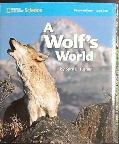 National Geographic Science 1-2 (Life Science: Living Things): Become an Expert: A Wolfâ€™s World [Paperback] National Geographic Learning