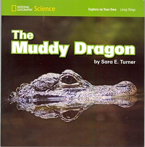 National Geographic Science 1-2 (Life Science: Living Things): Explore on Your Own: The Muddy Dragon [Paperback] National Geographic Learning