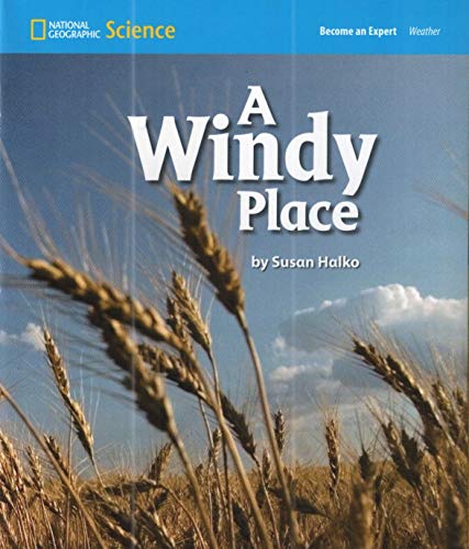 National Geographic Science 1-2 (Earth Science: Weather): Become an Expert: A Windy Place